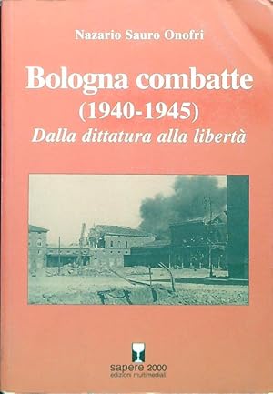 Bild des Verkufers fr Bologna combatte (1940-1945) zum Verkauf von Librodifaccia