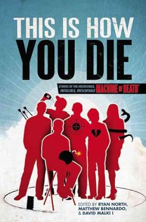 Imagen del vendedor de This is How You Die : Stories of the Inscrutable, Infallible, Inescapable Machine of Death a la venta por GreatBookPrices