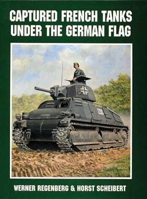 Imagen del vendedor de Captured French Tanks Under the German Flag a la venta por GreatBookPrices