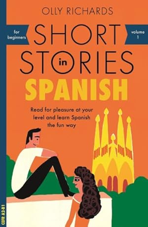 Imagen del vendedor de Short Stories in Spanish for Beginners : Read for Pleasure at Your Level and Learn Spanish the Fun Way! a la venta por GreatBookPrices