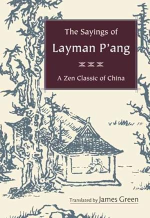 Imagen del vendedor de Sayings of Layman P'ang : A Zen Classic of China a la venta por GreatBookPrices