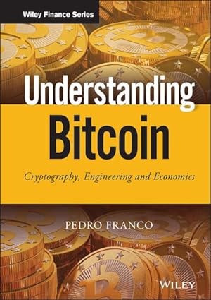 Image du vendeur pour Understanding Bitcoin : Cryptography, engineering and economics mis en vente par GreatBookPrices