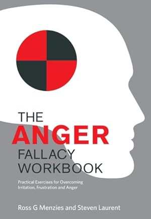 Seller image for Anger Fallacy Workbook : Practical Exercises for Overcoming Irritation, Frustration and Anger for sale by GreatBookPrices