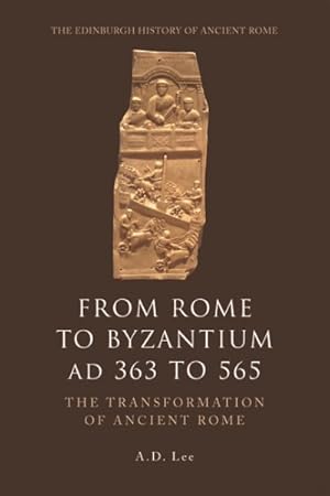 Seller image for From Rome to Byzantium, AD 363 to 565 : The Transformation of Ancient Rome for sale by GreatBookPrices