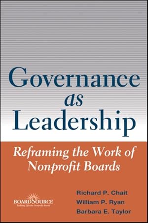 Image du vendeur pour Governance As Leadership : Reframing the Work of Nonprofit Boards mis en vente par GreatBookPrices