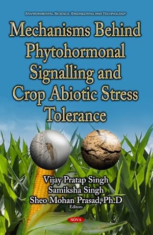 Seller image for Mechanisms Behind Phytohormonal Signalling and Crop Abiotic Stress Tolerance for sale by GreatBookPrices