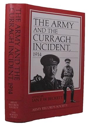 Imagen del vendedor de THE ARMY AND THE CURRAGH INCIDENT, 1914 a la venta por Kay Craddock - Antiquarian Bookseller