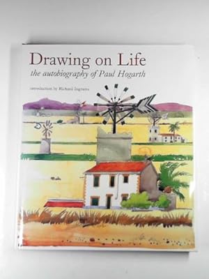 Image du vendeur pour Drawing on life: the autobiography of Paul Hogarth mis en vente par Cotswold Internet Books