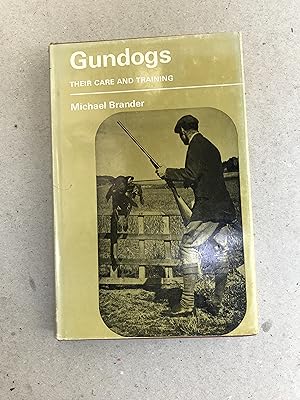 Gundogs, Their Care and Training