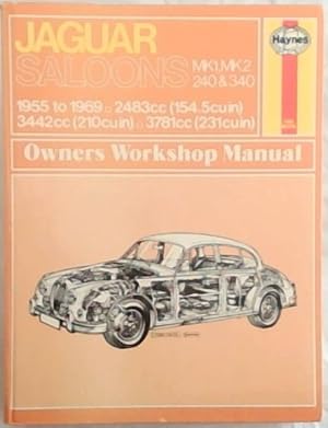 Jaguar Mk 1 and 2 240 and 340 owners workshop manual, 1955 to 1969 - 2483cc (154.5cuin) 3442cc (2...