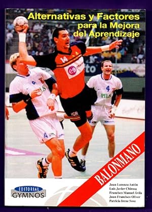 Seller image for BALONMANO : ALTERNATIVAS Y FACTORES PARA LA MEJORA DEL APRENDIZAJE. for sale by Librera DANTE