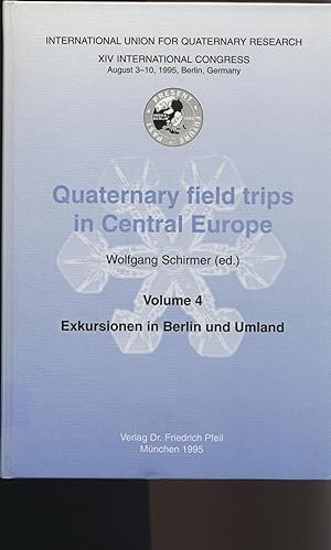 Bild des Verkufers fr Quaternary field trips in Central Europe. Volume 4: Exkursionen in Berlin und Umland. zum Verkauf von Augusta-Antiquariat GbR