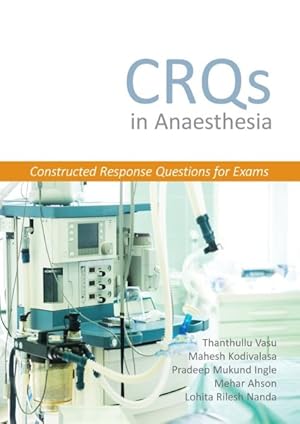 Seller image for CRQs in Anaesthesia : Constructed Response Questions for Exams for sale by GreatBookPrices