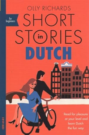 Imagen del vendedor de Teach Yourself Short Stories in Dutch for Beginners : Read for Pleasure at Your Level and Learn Dutch the Fun Way! a la venta por GreatBookPrices