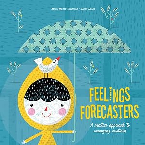 Imagen del vendedor de Feelings Forecasters : A Creative Approach to Managing Emotions a la venta por GreatBookPrices