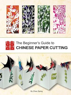 Imagen del vendedor de Beginner's Guide to Chinese Paper Cutting a la venta por GreatBookPrices