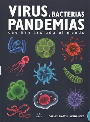 Imagen del vendedor de Virus y bacterias/ Viruses and Bacteria : Pandemias que han asolado el mundo / Pandemics That Have Devastated the World -Language: spanish a la venta por GreatBookPrices