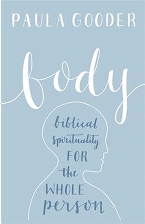 Imagen del vendedor de Body : Biblical Spirituality for the Whole Person a la venta por GreatBookPrices