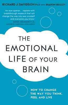 Image du vendeur pour Emotional Life of Your Brain : How Its Unique Patterns Affect the Way You Think, Feel, and Live - and How You Can Change Them mis en vente par GreatBookPrices