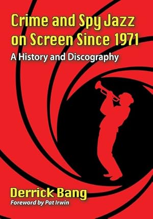 Seller image for Crime and Spy Jazz on Screen Since 1971 : A History and Discography for sale by GreatBookPrices