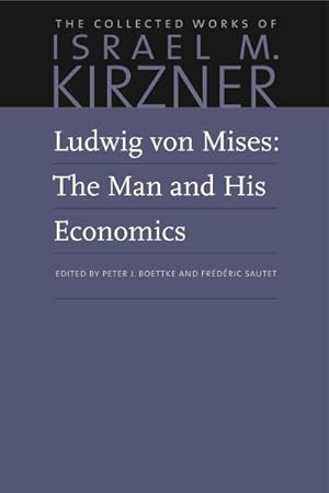 Imagen del vendedor de Ludwig Von Mises : The Man and His Economics a la venta por GreatBookPrices