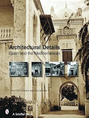 Bild des Verkufers fr Architectural Details : Spain And the Mediterannean zum Verkauf von GreatBookPrices