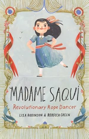 Seller image for Madame Saqui : Revolutionary Rope Dancer for sale by GreatBookPrices