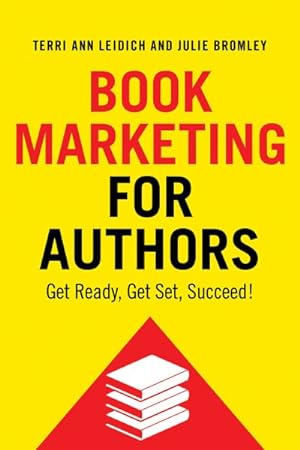 Immagine del venditore per Book Marketing for Authors : Get Ready, Get Set, Succeed! venduto da GreatBookPrices