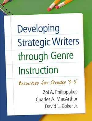 Image du vendeur pour Developing Strategic Writers Through Genre Instruction : Resources for Grades 3-5 mis en vente par GreatBookPrices