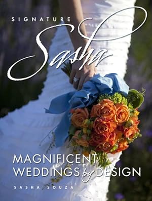 Imagen del vendedor de Signature Sasha : Magnificent Weddings by Design a la venta por GreatBookPrices