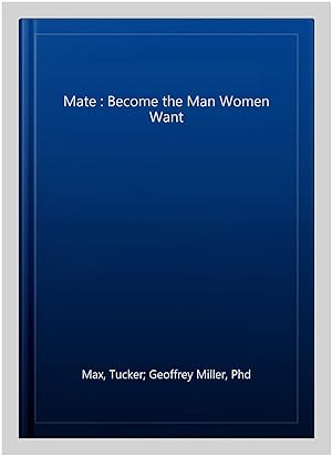 Immagine del venditore per Mate : Become the Man Women Want venduto da GreatBookPrices