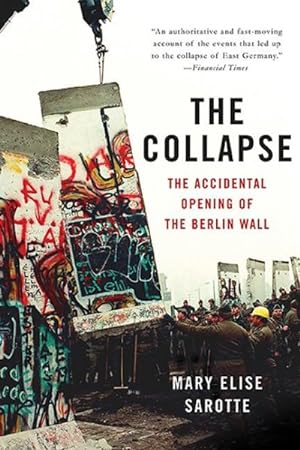 Imagen del vendedor de Collapse : The Accidental Opening of the Berlin Wall a la venta por GreatBookPrices