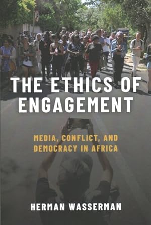Immagine del venditore per Ethics of Engagement : Media, Conflict, and Democracy in Africa venduto da GreatBookPrices