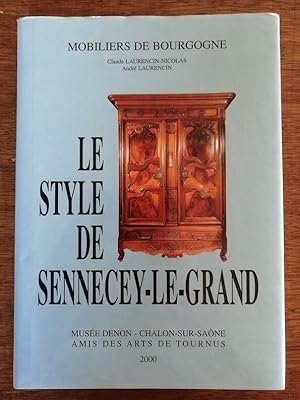 Le style de Sennecey le grand Mobiliers de Bourgogne 2000 - LAURENCIN NICOLAS Claude et LAURENCIN...