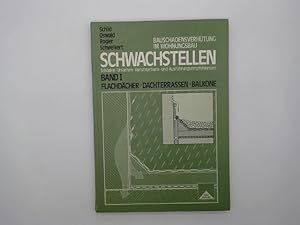 Schwachstellen; Teil: Bd. 1., Flachdächer, Dachterrassen, Balkone. Volker Schnapauff (Abb.)