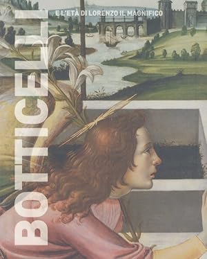 Immagine del venditore per Botticelli e l'et di Lorenzo il Magnifico.: I grandi maestri dell'arte: l'artista e il suo tempo. venduto da Studio Bibliografico Adige