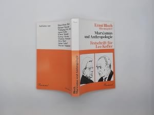 Seller image for Marxismus und Anthropologie : Festschr. fr Leo Kofler. hrsg. von Ernst Bloch . for sale by Buchschloss