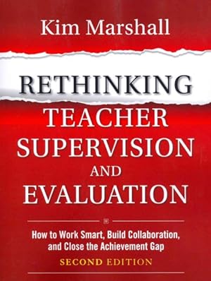 Seller image for Rethinking Teacher Supervision and Evaluation : How to Work Smart, Build Collaboration, and Close the Achievement Gap for sale by GreatBookPrices