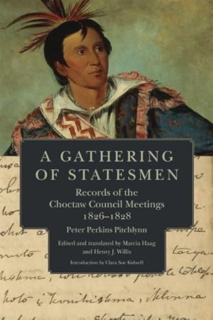 Seller image for Gathering of Statesmen : Records of the Choctaw Council Meetings, 1826-1828 for sale by GreatBookPrices