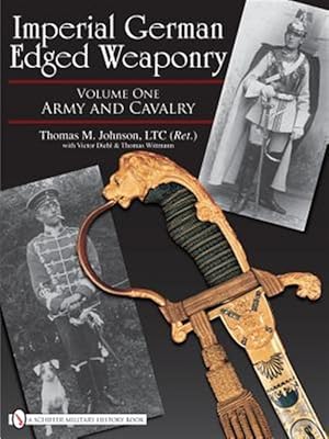 Imagen del vendedor de Imperial German Edged Weaponry V1: Army and Cavalry a la venta por GreatBookPrices