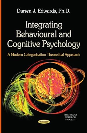 Immagine del venditore per Integrating Behavioural and Cognitive Psychology : A Modern Categorization Theoretical Approach venduto da GreatBookPrices