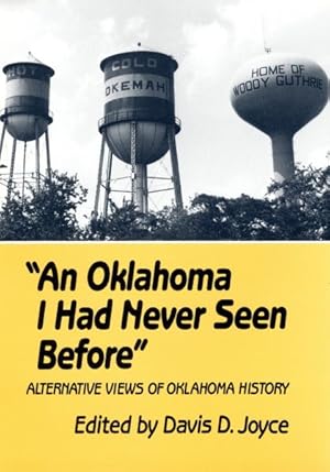 Seller image for Oklahoma I Had Never Seen Before : Alternative Views of Oklahoma History for sale by GreatBookPrices