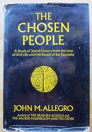 Image du vendeur pour The Chosen People: a Study of Jewish History from the Time of the Exile Until the Revolt of Bar Kocheba mis en vente par CHAPTER TWO