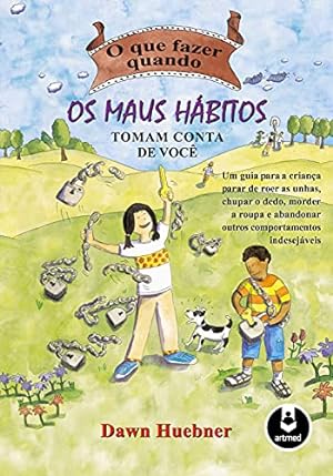 Seller image for O Que Fazer Quando Os Maus Habitos Tomam Conta De Voce (Em Portuguese do Brasil) for sale by WeBuyBooks