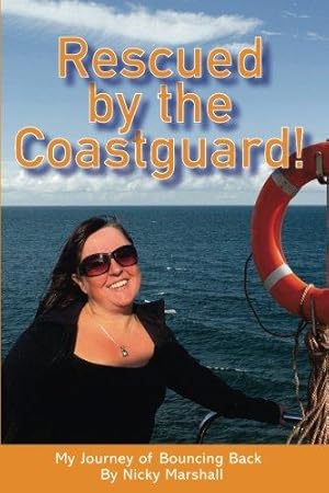 Seller image for Rescued By The Coastguard: A Journey of Bouncing Back for sale by WeBuyBooks