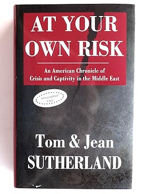 Seller image for At Your Own Risk: An American Chronicle of Crisis and Captivity in the Middle Esst for sale by crossborderbooks