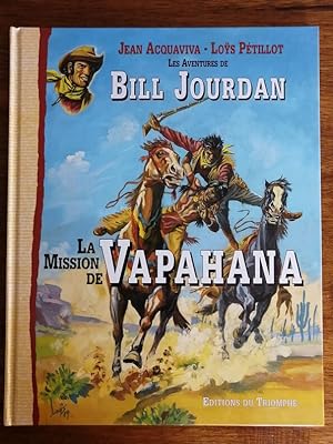 Imagen del vendedor de La mission de Vapahana Les aventures de Bill Jourdan BD 2000 - ACQUAVIVA Jean et PETILLOT Los - Western a la venta por Artax