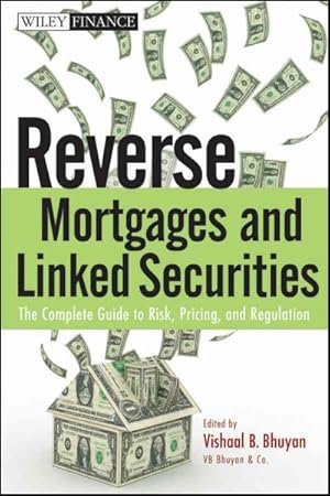 Imagen del vendedor de Reverse Mortgages and Linked Securities : The Complete Guide to Risk, Pricing, and Regulation a la venta por GreatBookPrices