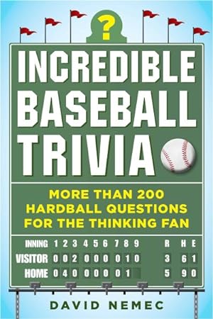 Seller image for Incredible Baseball Trivia : More Than 200 Hardball Questions for the Thinking Fan for sale by GreatBookPrices