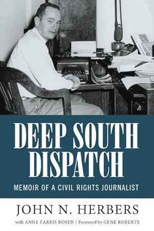 Seller image for Deep South Dispatch : Memoir of a Civil Rights Journalist for sale by GreatBookPrices